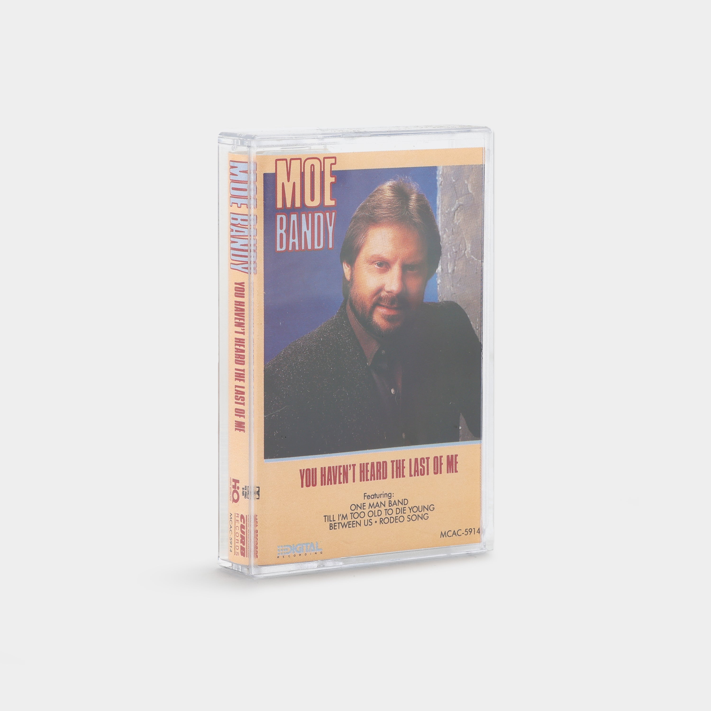 Moe Bandy - You Haven't Heard The Last Of Me Cassette Tape
